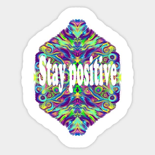 Stay positive Sticker by Stonerin